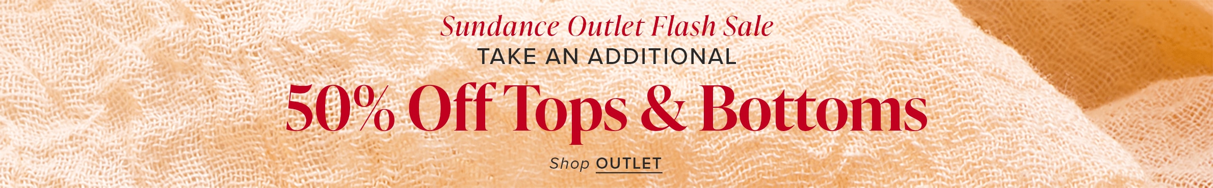 50% Off Outlet Tops & Bottoms