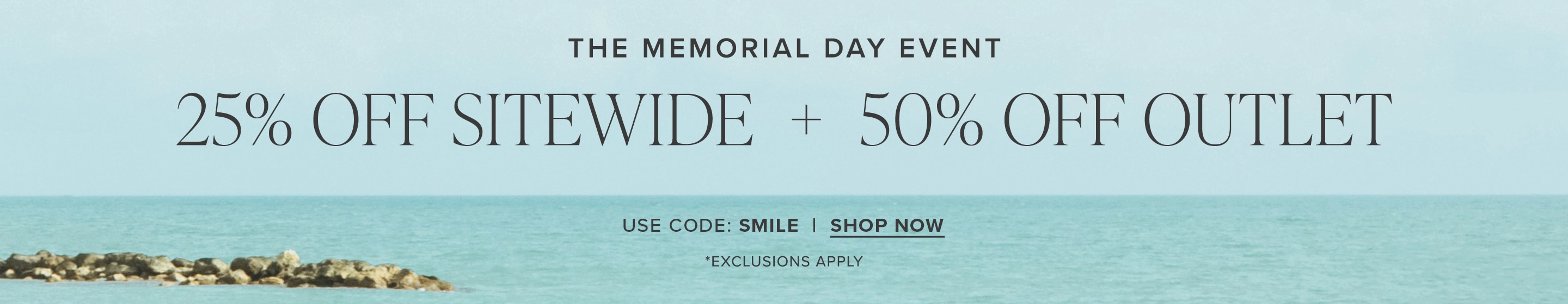 25% OFF Site Wide and 50% Off Outlet