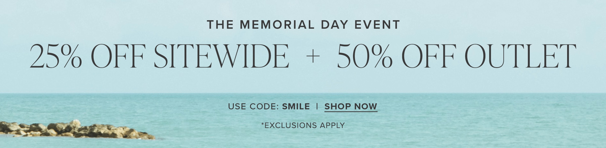 25% OFF Site Wide and 50% Off Outlet